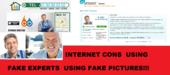 fake experts using fake pics for bad advice!